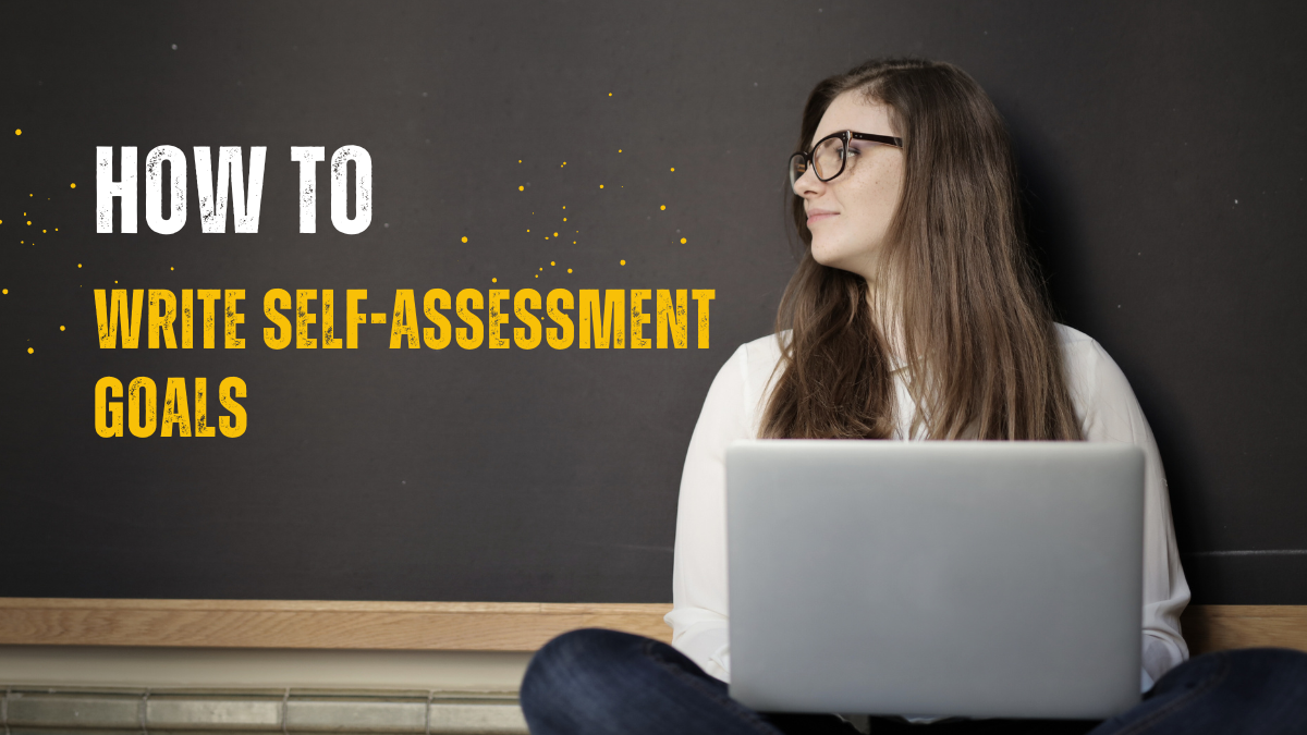 How to Write Self-Assessment Goals