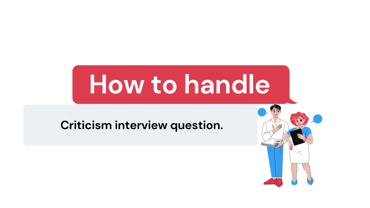 How to handle criticism interview question