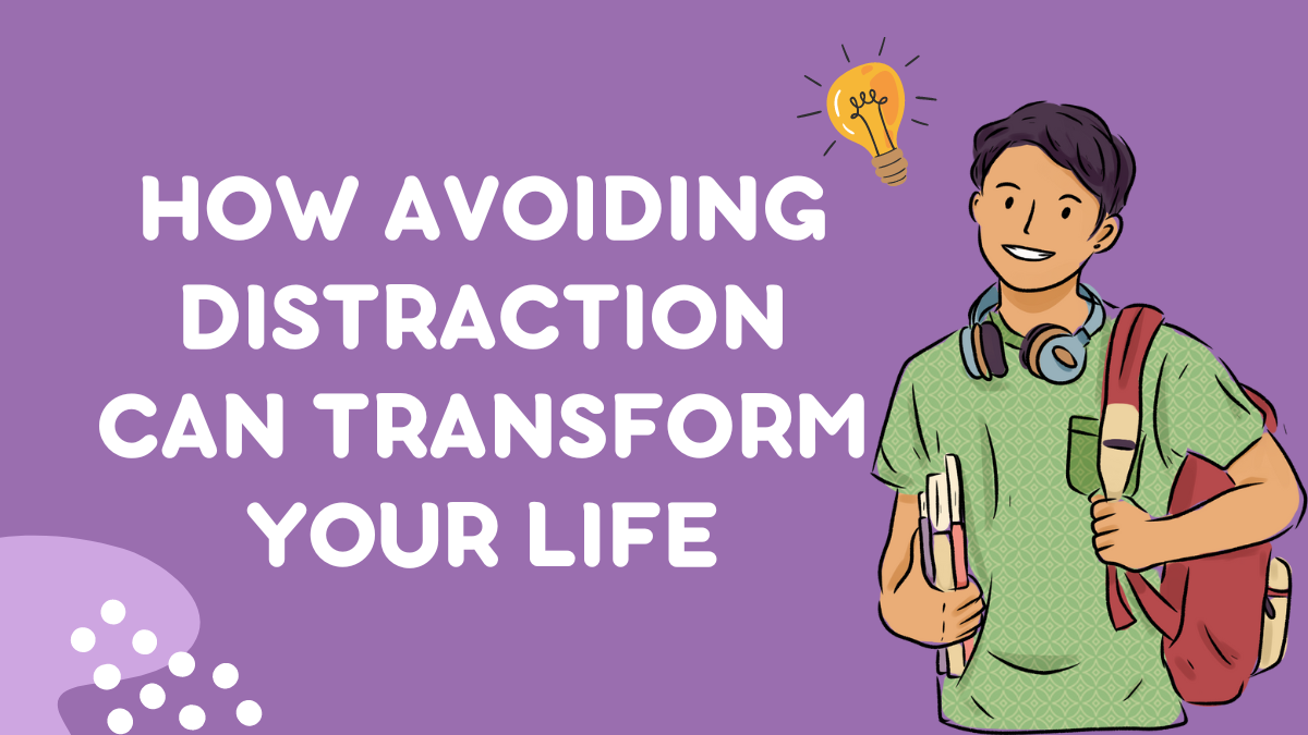 How Avoiding Distraction Can Transform Your Life